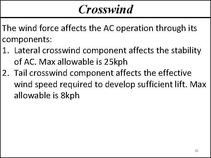 Crosswind The wind force affects the AC operation through its components: 1. Lateral crosswind