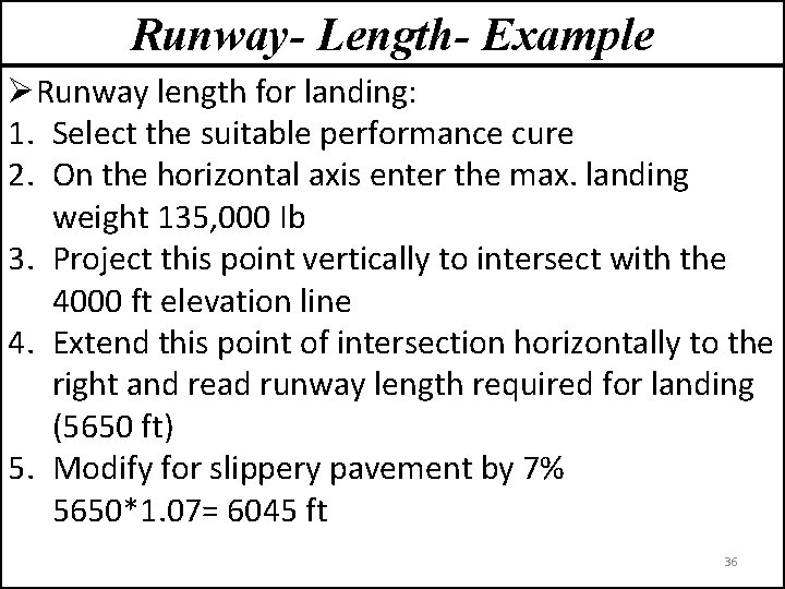 Runway- Length- Example ØRunway length for landing: 1. Select the suitable performance cure 2.