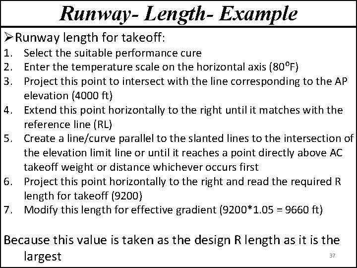 Runway- Length- Example ØRunway length for takeoff: 1. Select the suitable performance cure 2.