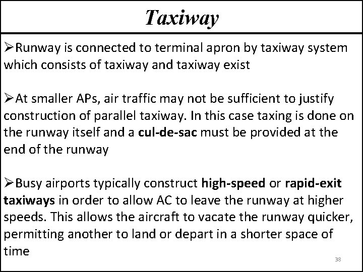 Taxiway ØRunway is connected to terminal apron by taxiway system which consists of taxiway