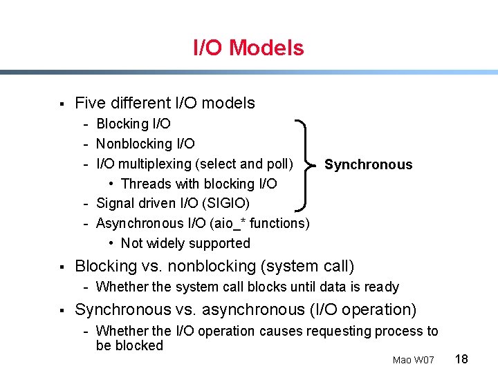 I/O Models § Five different I/O models - Blocking I/O - Nonblocking I/O -