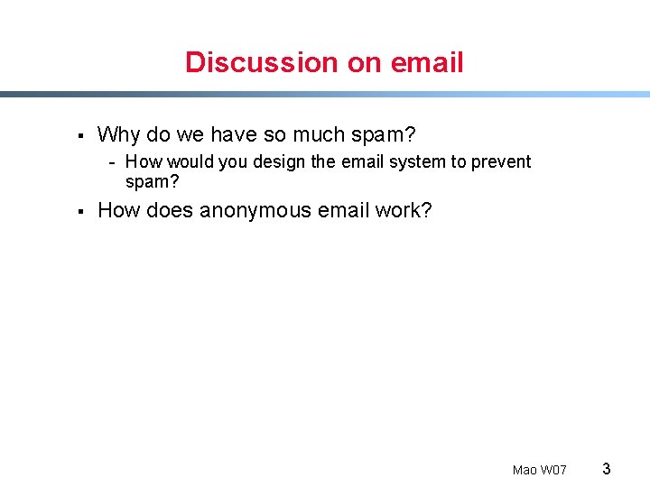 Discussion on email § Why do we have so much spam? - How would