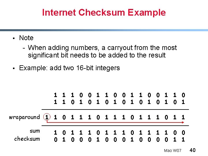 Internet Checksum Example § Note - When adding numbers, a carryout from the most