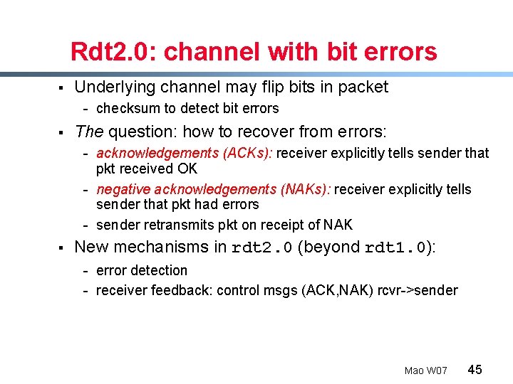 Rdt 2. 0: channel with bit errors § Underlying channel may flip bits in