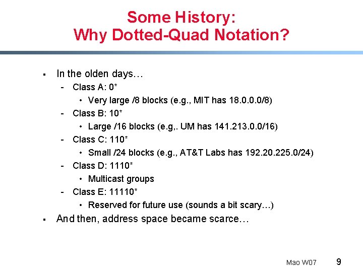 Some History: Why Dotted-Quad Notation? § In the olden days… - Class A: 0*