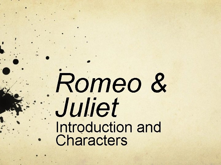 Romeo & Juliet Introduction and Characters 