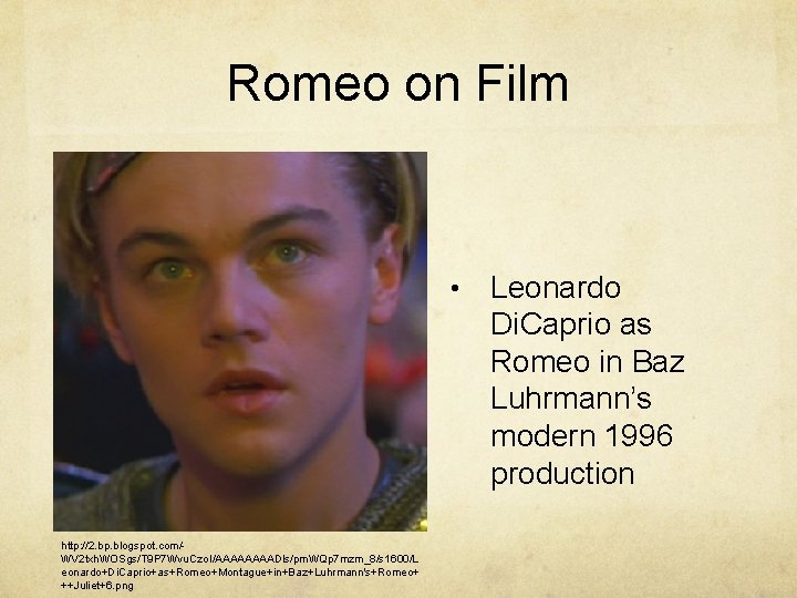 Romeo on Film • http: //2. bp. blogspot. com/WV 2 txh. WOSgs/T 9 P