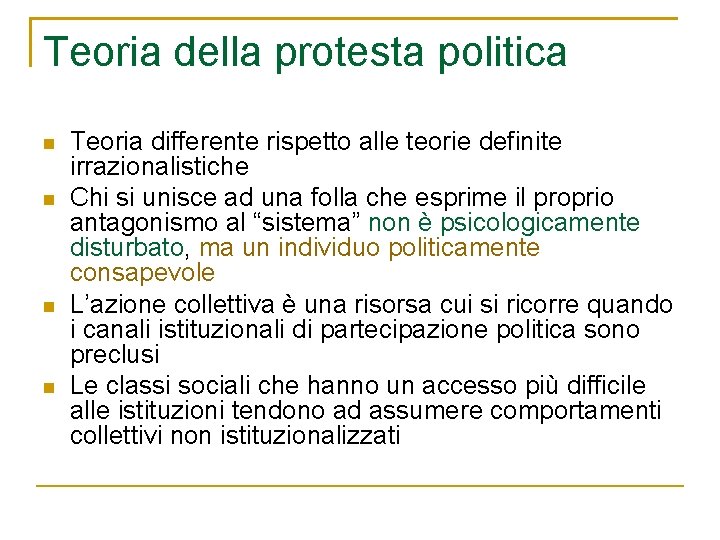 Teoria della protesta politica Teoria differente rispetto alle teorie definite irrazionalistiche Chi si unisce