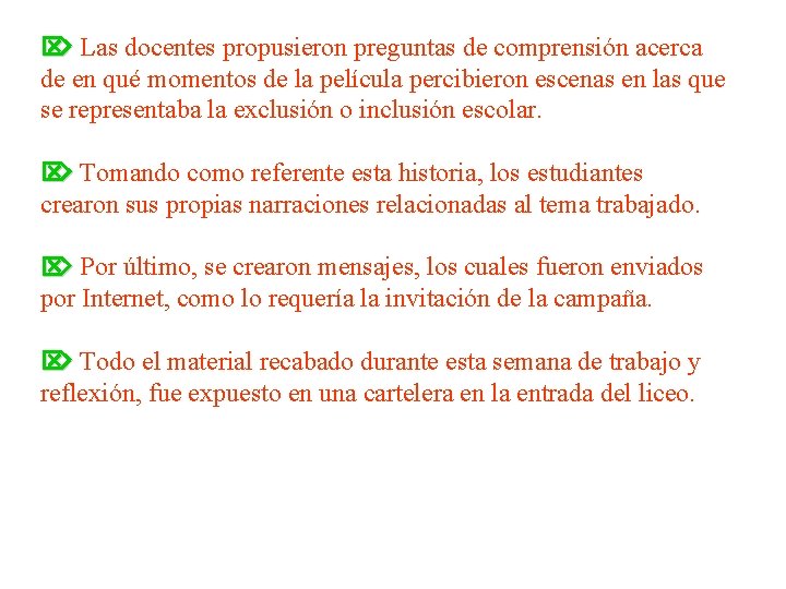  Las docentes propusieron preguntas de comprensión acerca de en qué momentos de la