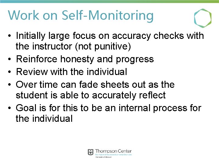 Work on Self-Monitoring • Initially large focus on accuracy checks with the instructor (not Work on Self-Monitoring • Initially large focus on accuracy checks with the instructor (not