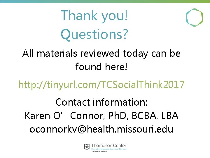 Thank you! Questions? All materials reviewed today can be found here! http: //tinyurl. com/TCSocial. Thank you! Questions? All materials reviewed today can be found here! http: //tinyurl. com/TCSocial.
