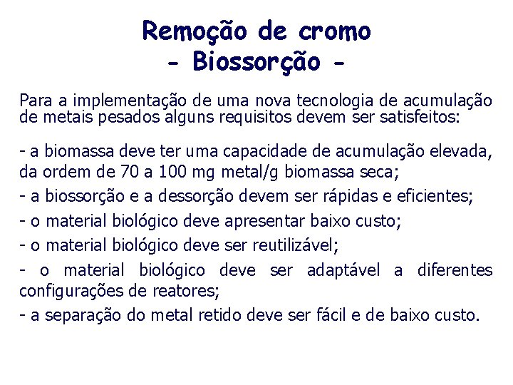 Remoção de cromo - Biossorção Para a implementação de uma nova tecnologia de acumulação