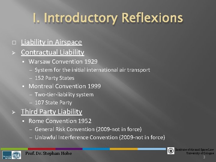 I. Introductory Reflexions � Ø Liability in Airspace Contractual Liability § Warsaw Convention 1929
