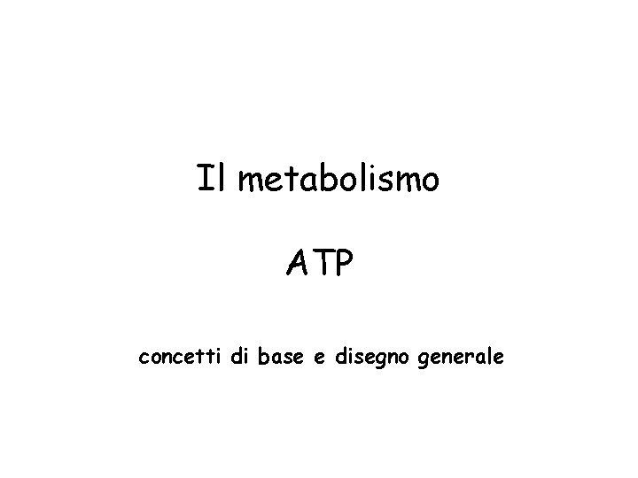 Il metabolismo ATP concetti di base e disegno generale 