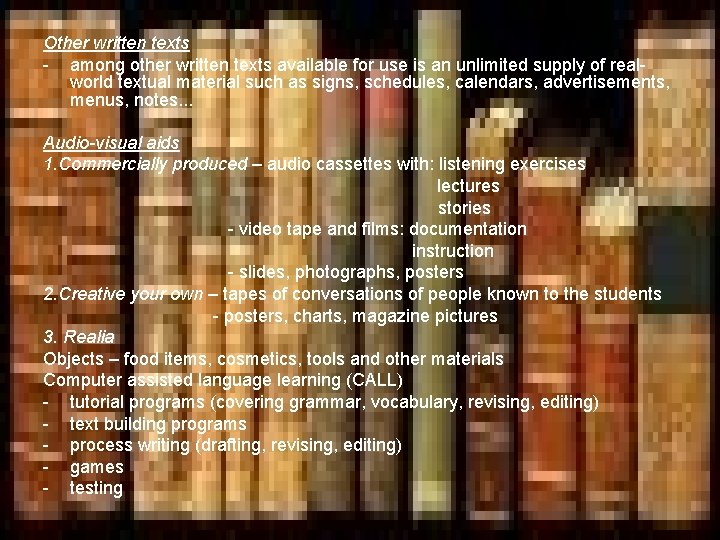 Other written texts - among other written texts available for use is an unlimited