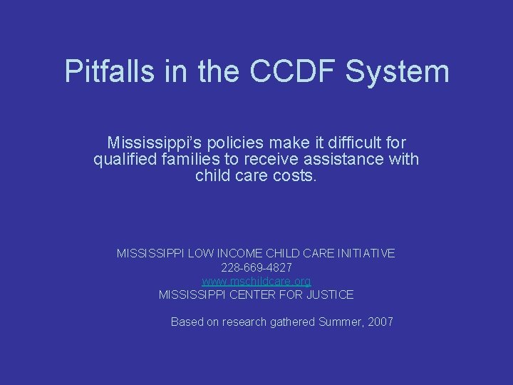 Pitfalls in the CCDF System Mississippi’s policies make it difficult for qualified families to