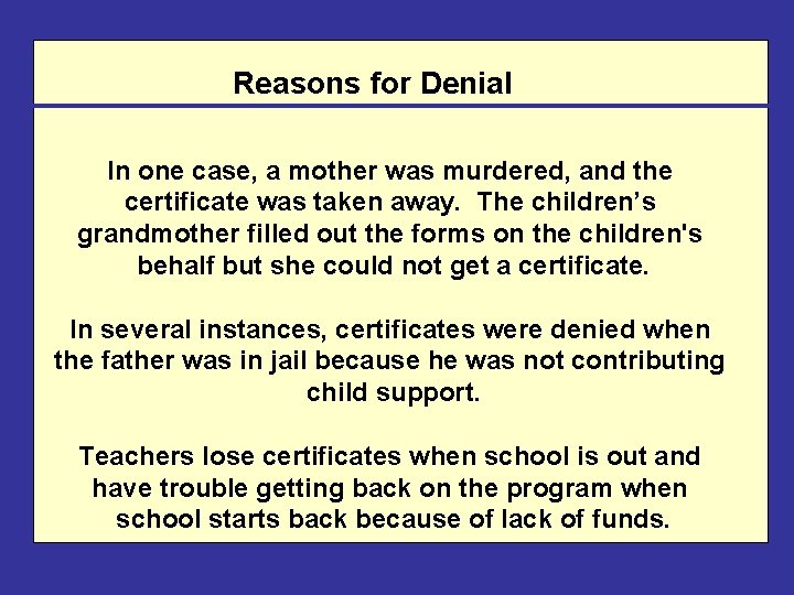 Reasons for Denial In one case, a mother was murdered, and the certificate was