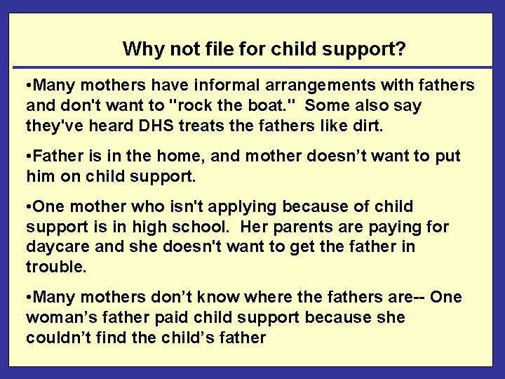 Why not file for child support? • Many mothers have informal arrangements with fathers