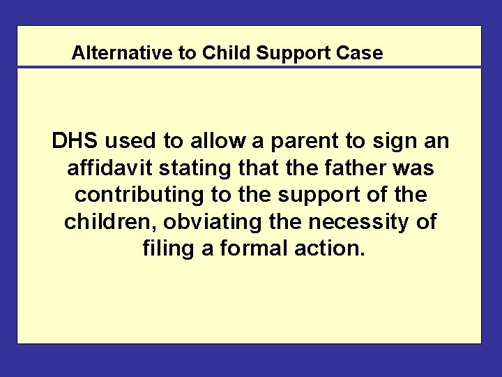 Alternative to Child Support Case DHS used to allow a parent to sign an