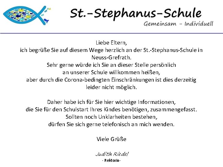 Liebe Eltern, ich begrüße Sie auf diesem Wege herzlich an der St. -Stephanus-Schule in