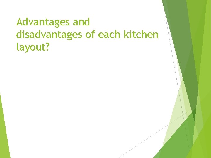 Advantages and disadvantages of each kitchen layout? 