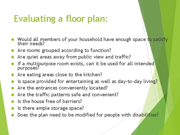 Evaluating a floor plan: Would all members of your household have enough space to