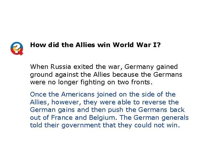 How did the Allies win World War I? When Russia exited the war, Germany