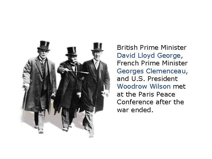 British Prime Minister David Lloyd George, French Prime Minister Georges Clemenceau, and U. S.