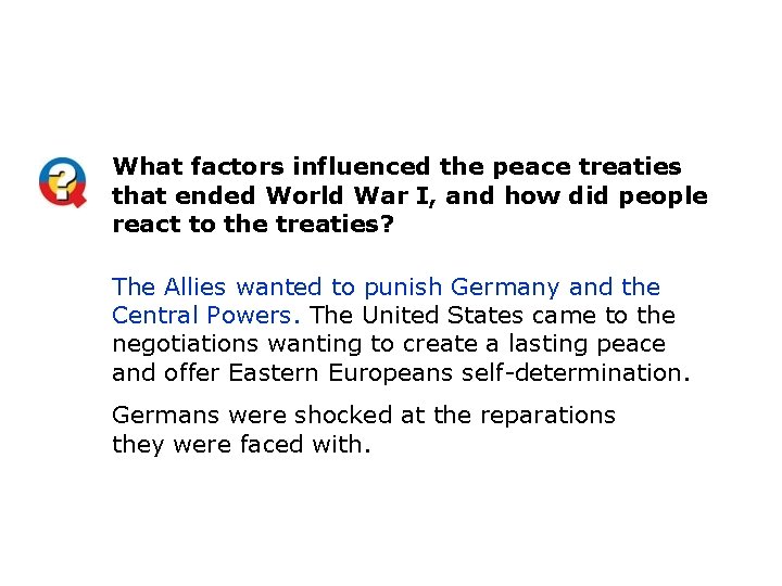 What factors influenced the peace treaties that ended World War I, and how did