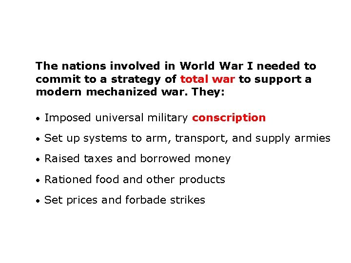 The nations involved in World War I needed to commit to a strategy of