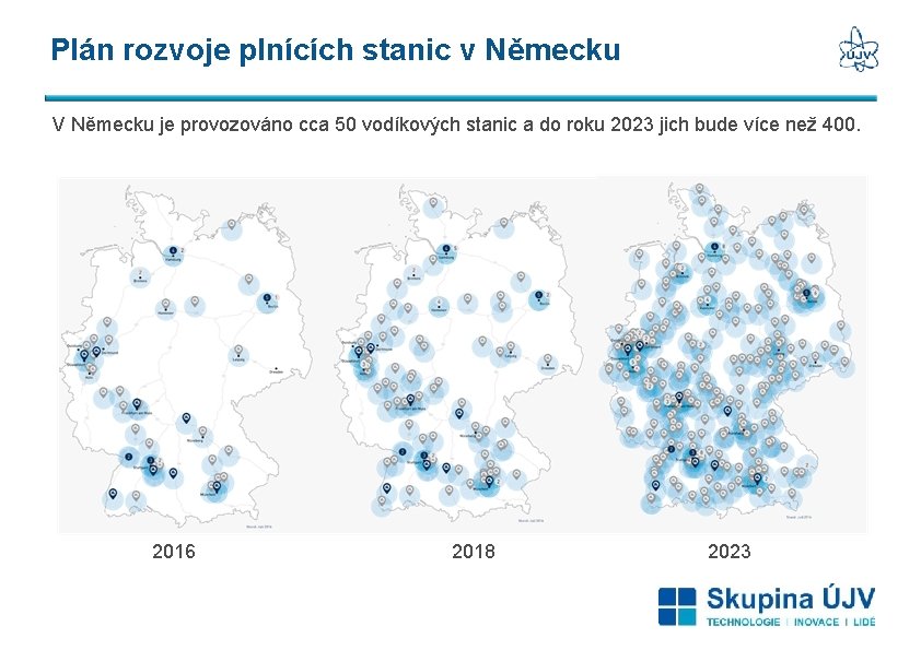 Plán rozvoje plnících stanic v Německu V Německu je provozováno cca 50 vodíkových stanic