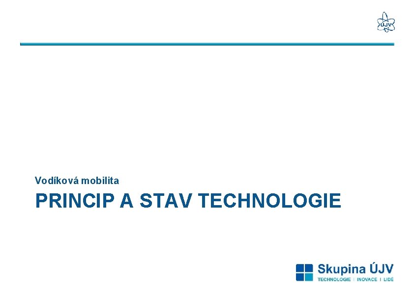 Vodíková mobilita PRINCIP A STAV TECHNOLOGIE 