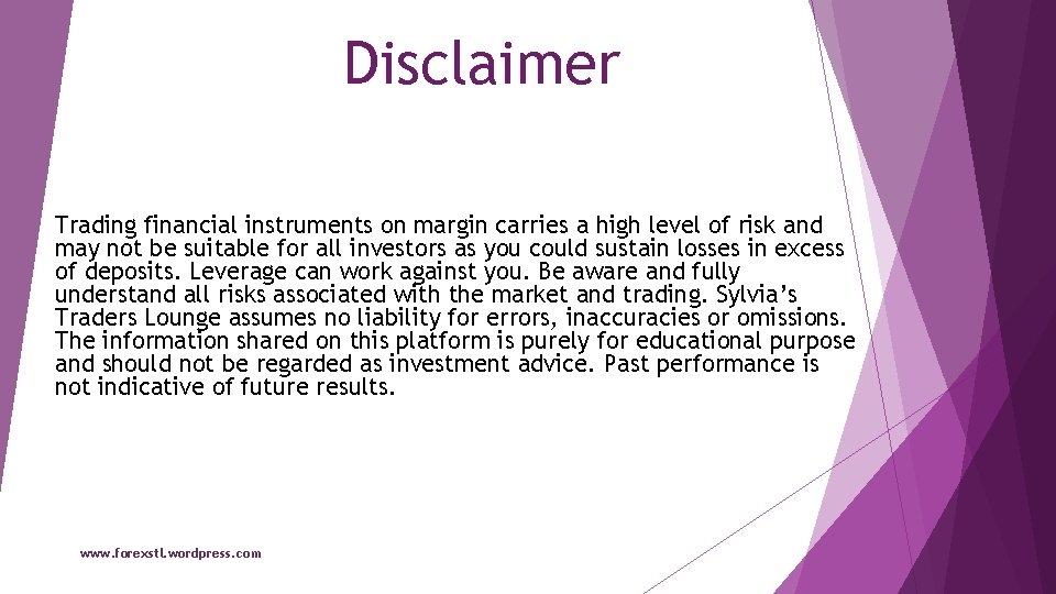 Disclaimer Trading financial instruments on margin carries a high level of risk and may