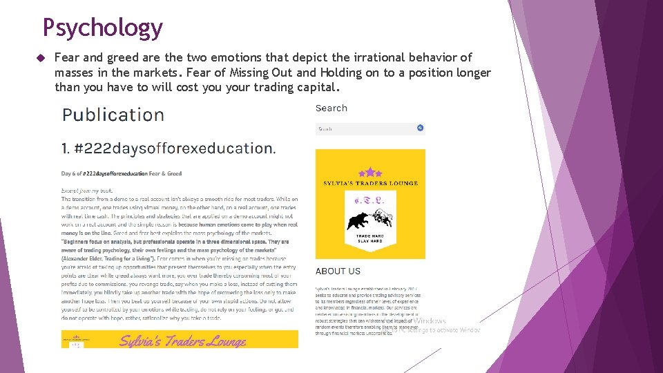 Psychology Fear and greed are the two emotions that depict the irrational behavior of