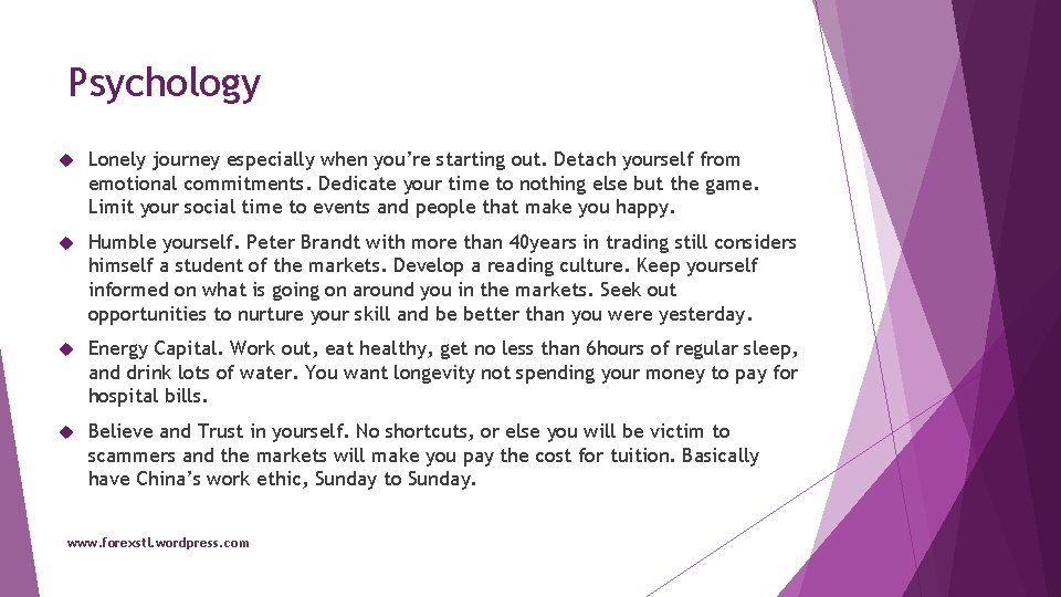 Psychology Lonely journey especially when you’re starting out. Detach yourself from emotional commitments. Dedicate