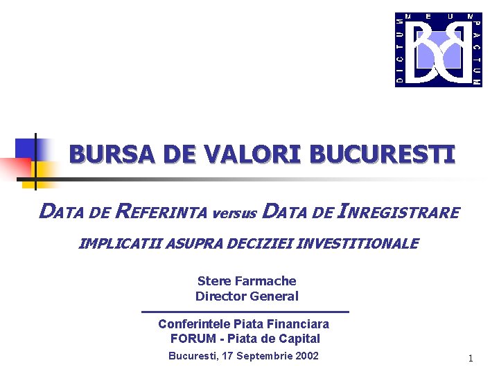 BURSA DE VALORI BUCURESTI DATA DE REFERINTA versus DATA DE INREGISTRARE IMPLICATII ASUPRA DECIZIEI