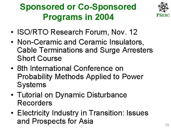 Sponsored or Co-Sponsored Programs in 2004 • ISO/RTO Research Forum, Nov. 12 • Non-Ceramic