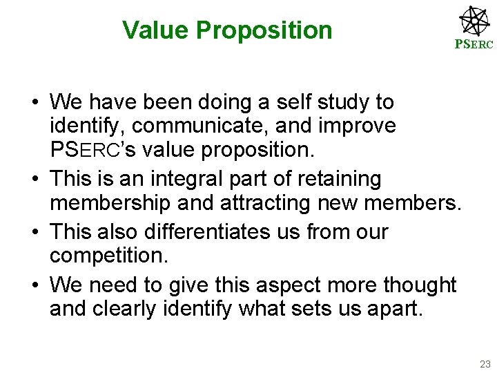 Value Proposition PSERC • We have been doing a self study to identify, communicate,