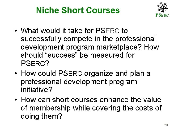 Niche Short Courses PSERC • What would it take for PSERC to successfully compete