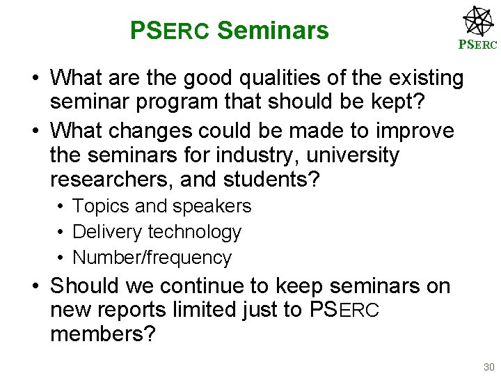 PSERC Seminars PSERC • What are the good qualities of the existing seminar program