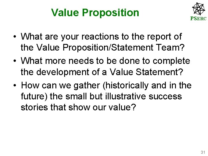 Value Proposition PSERC • What are your reactions to the report of the Value