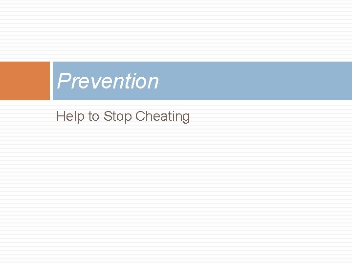 Prevention Help to Stop Cheating 