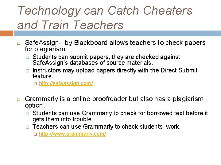 Technology can Catch Cheaters and Train Teachers q Safe. Assign- by Blackboard allows teachers