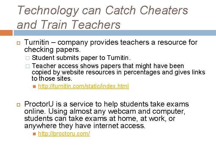 Technology can Catch Cheaters and Train Teachers Turnitin – company provides teachers a resource