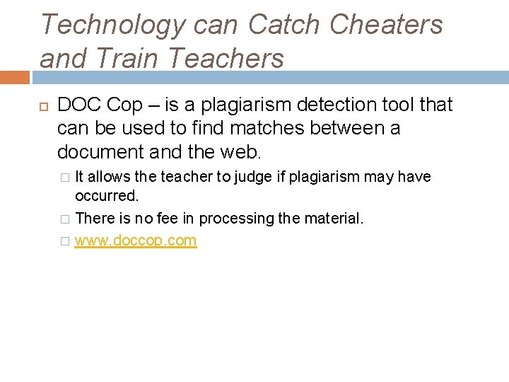 Technology can Catch Cheaters and Train Teachers DOC Cop – is a plagiarism detection