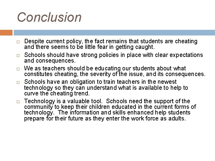 Conclusion Despite current policy, the fact remains that students are cheating and there seems