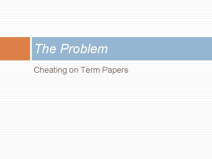 The Problem Cheating on Term Papers 