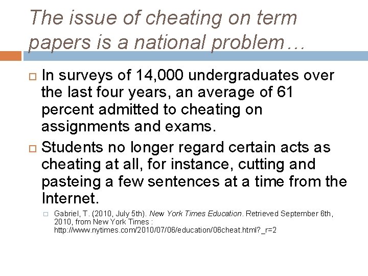 The issue of cheating on term papers is a national problem… In surveys of