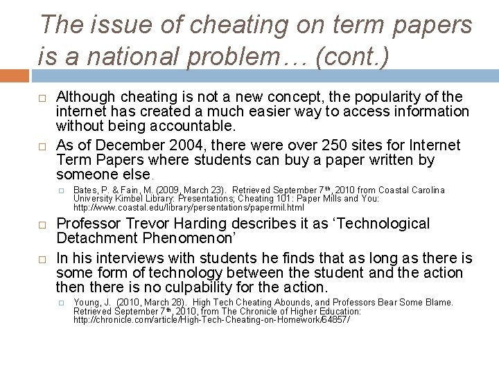 The issue of cheating on term papers is a national problem… (cont. ) Although