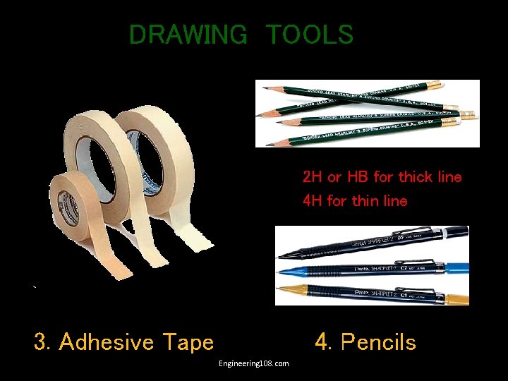 DRAWING TOOLS 2 H or HB for thick line 4 H for thin line